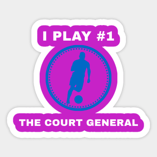 I Play #1 The Court General Sticker